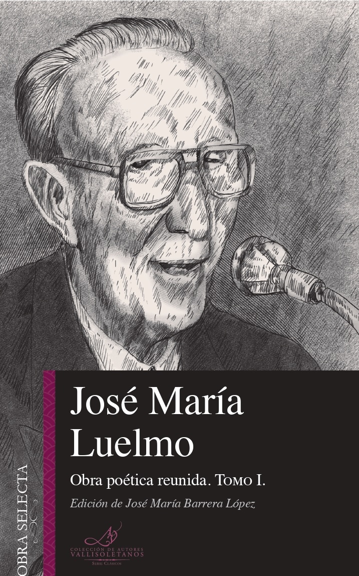 Presentación editorial: Obra poética reunida de José María Luelmo